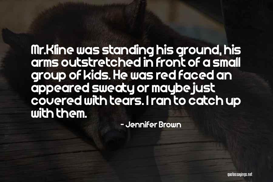 Kline Quotes By Jennifer Brown Kline Quotes By Jennifer Brown