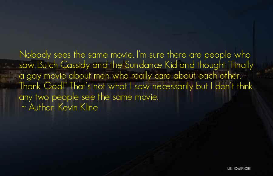Kline Quotes By Kevin Kline
