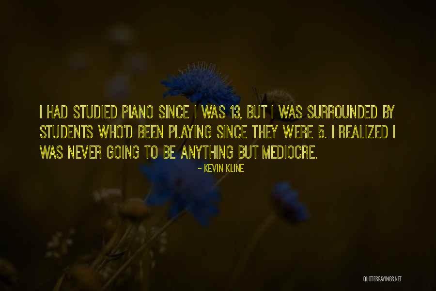 Kline Quotes By Kevin Kline Kline Quotes By Kevin Kline