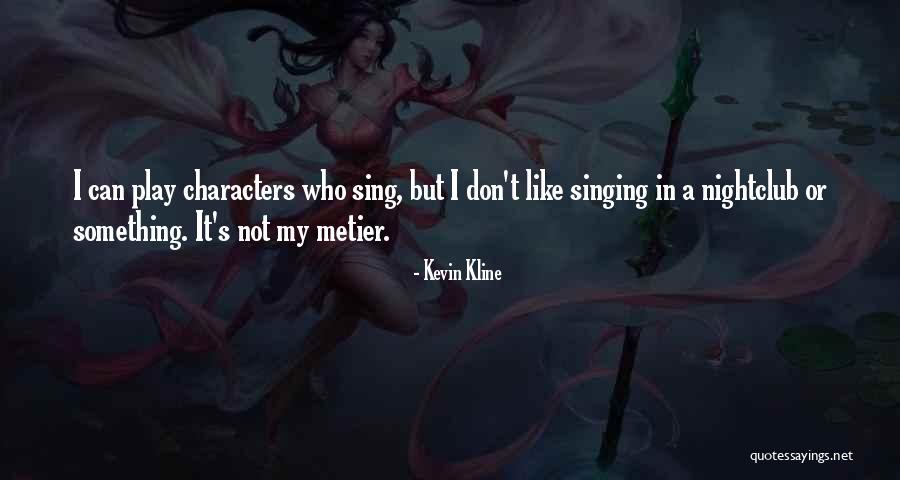 Kline Quotes By Kevin Kline Kline Quotes By Kevin Kline