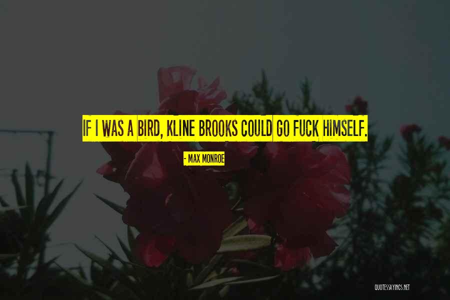 Kline Quotes By Max Monroe Kline Quotes By Max Monroe
