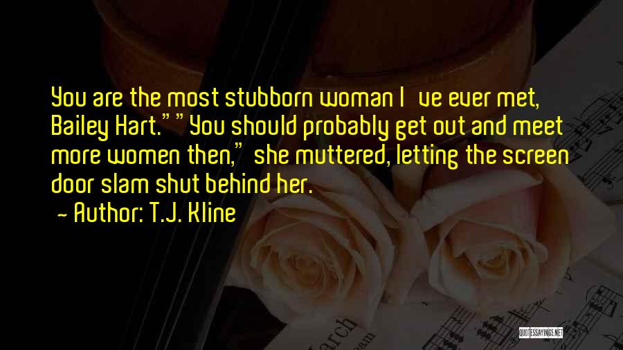 Kline Quotes By T.J. Kline