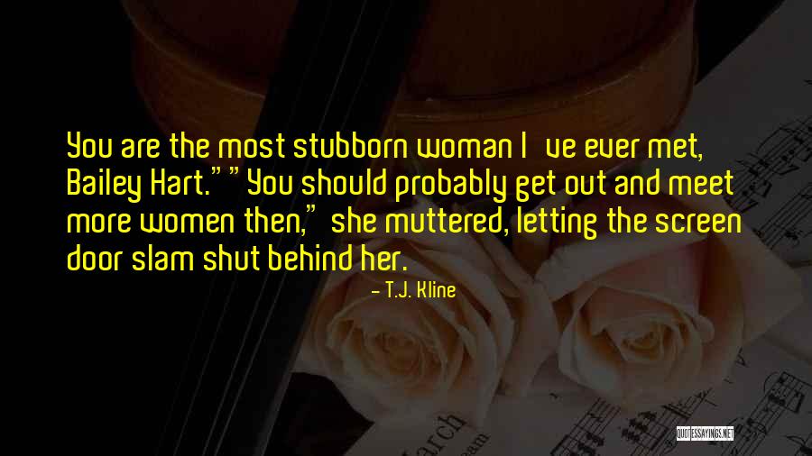 Kline Quotes By T.J. Kline Kline Quotes By T.J. Kline