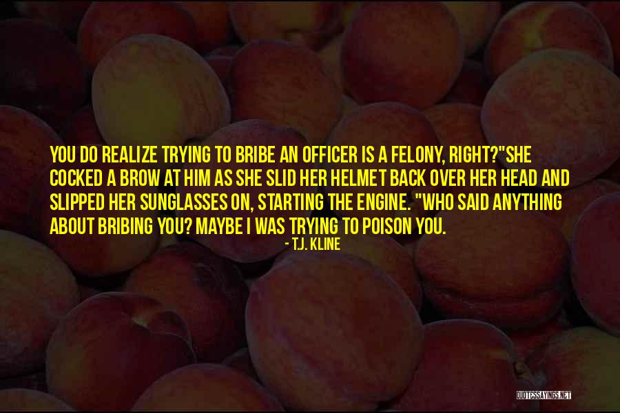 Kline Quotes By T.J. Kline Kline Quotes By T.J. Kline