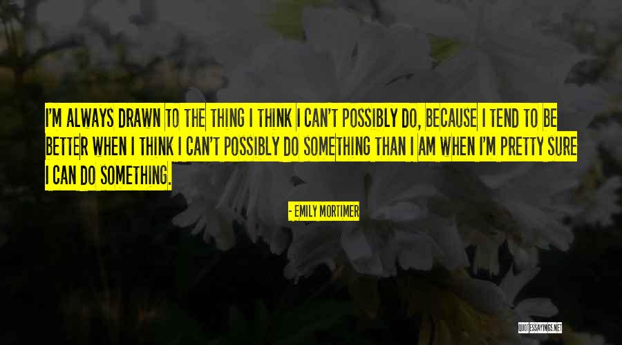 Klinsky Grips Quotes By Emily Mortimer Klinsky Grips Quotes By Emily Mortimer