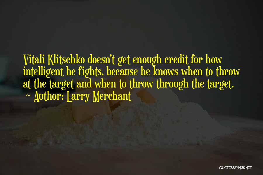 Klitschko Quotes By Larry Merchant