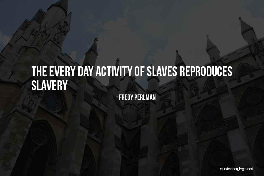 Klnmk Quotes By Fredy Perlman Klnmk Quotes By Fredy Perlman