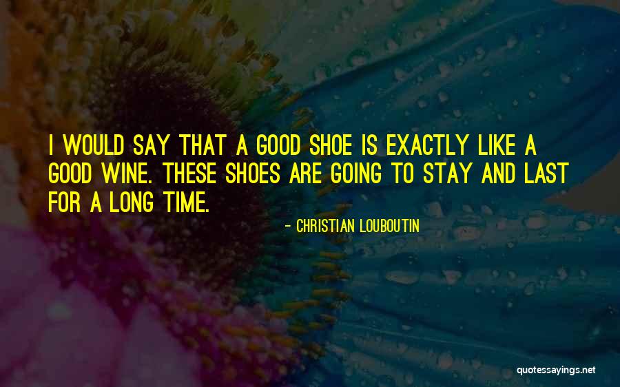 Kloes Quotes By Christian Louboutin Kloes Quotes By Christian Louboutin