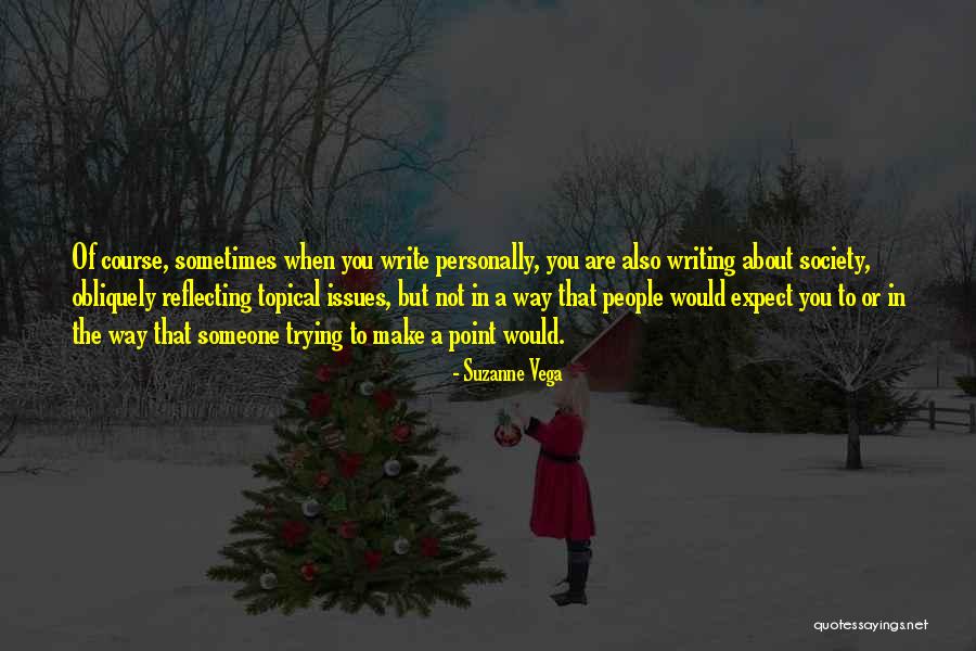 Kloess College Quotes By Suzanne Vega Kloess College Quotes By Suzanne Vega