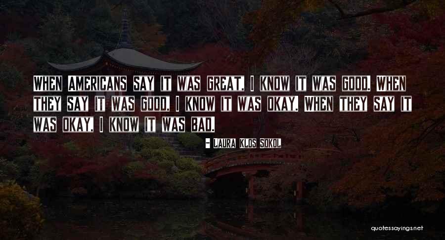 Klos Quotes By Laura Klos Sokol Klos Quotes By Laura Klos Sokol