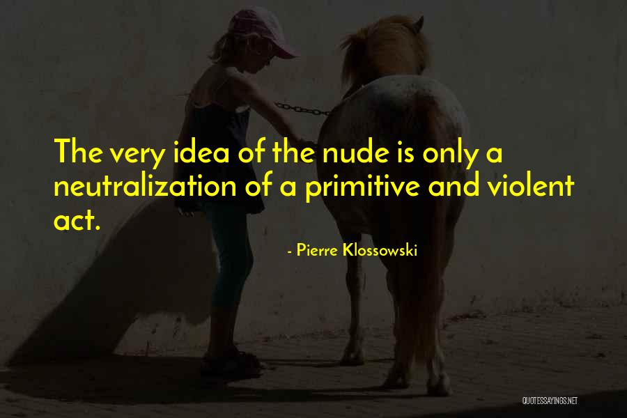 Klossowski Pierre Quotes By Pierre Klossowski Klossowski Pierre Quotes By Pierre Klossowski