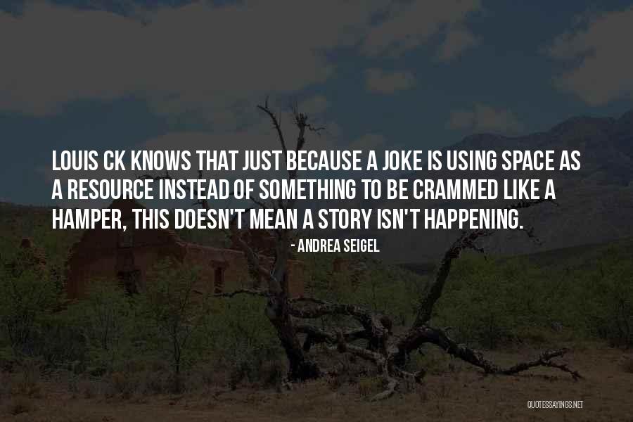 Klstrphnky Quotes By Andrea Seigel Klstrphnky Quotes By Andrea Seigel