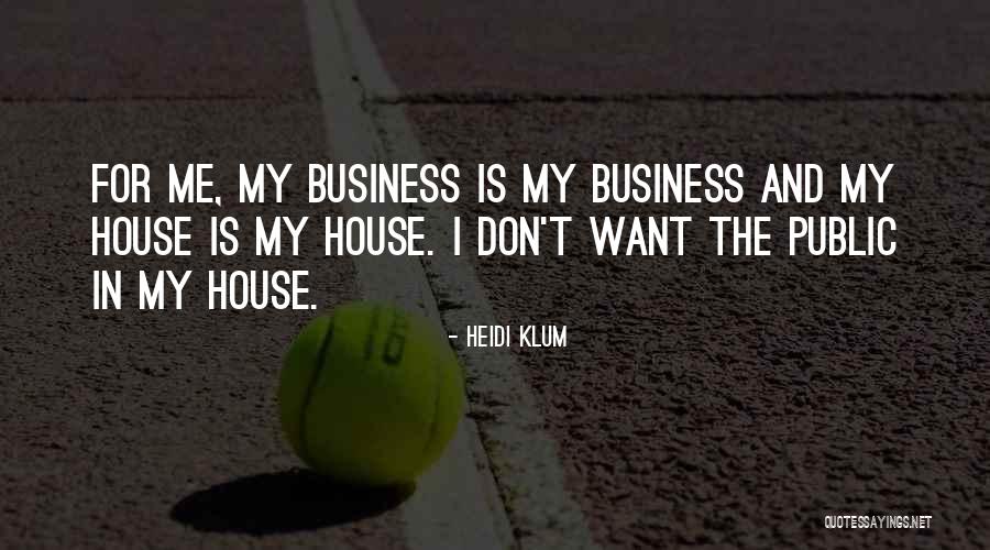 Klum House Quotes By Heidi Klum Klum House Quotes By Heidi Klum