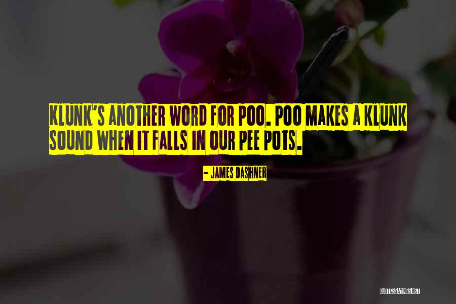 Klunk Quotes By James Dashner Klunk Quotes By James Dashner