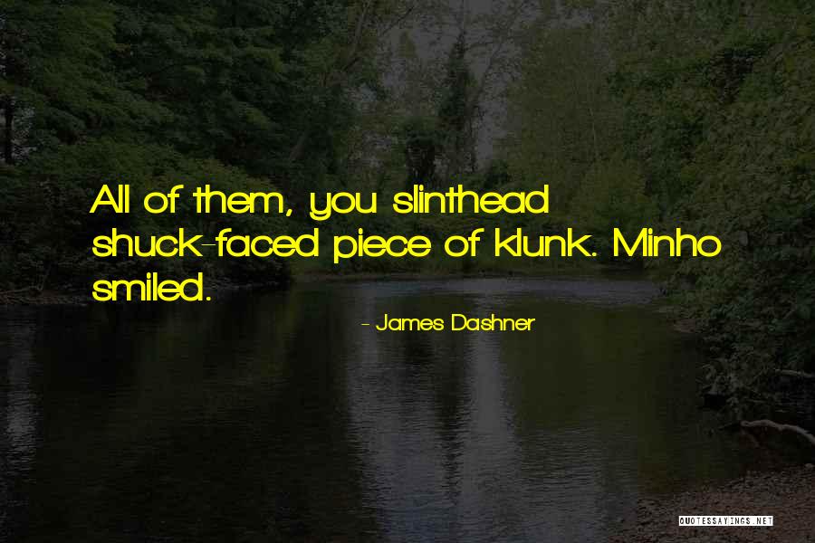 Klunk Quotes By James Dashner Klunk Quotes By James Dashner