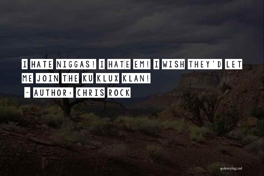 Klux Klux Quotes By Chris Rock