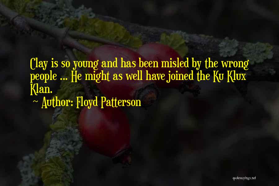 Klux Klux Quotes By Floyd Patterson
