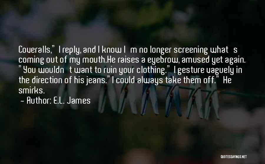 Kmaker Quotes By E.L. James