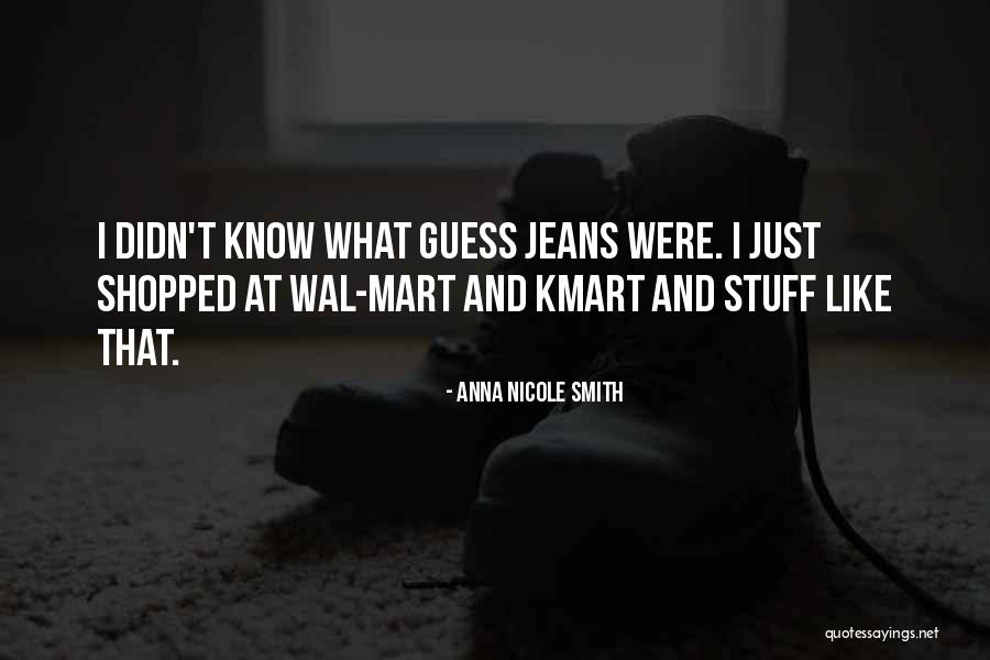 Kmart Quotes By Anna Nicole Smith