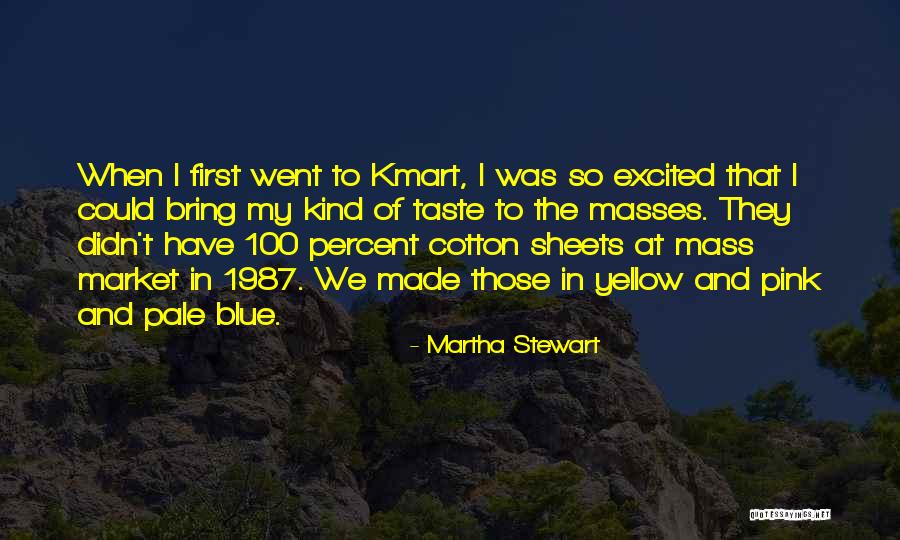 Kmart Quotes By Martha Stewart