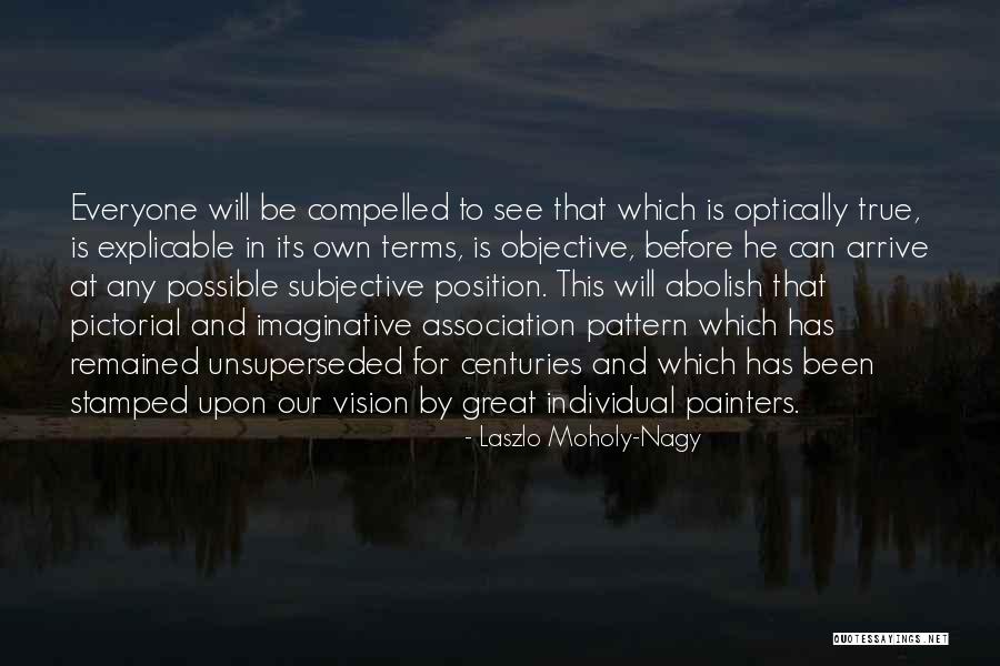 Kmrn Airport Quotes By Laszlo Moholy-Nagy Kmrn Airport Quotes By Laszlo Moholy-Nagy