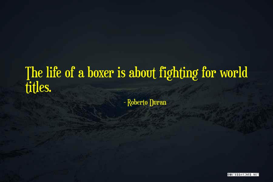 Knapps Corner Quotes By Roberto Duran Knapps Corner Quotes By Roberto Duran