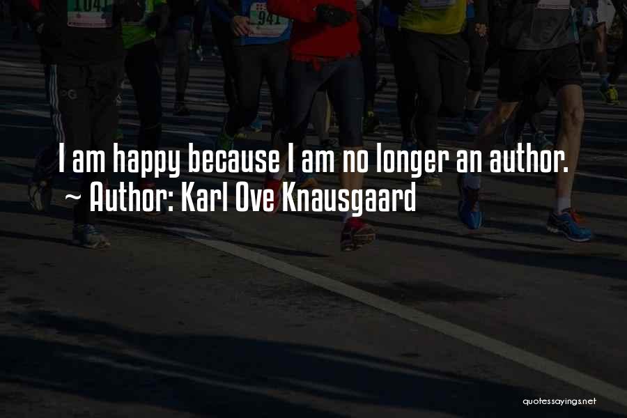 Knausgaard Quotes By Karl Ove Knausgaard