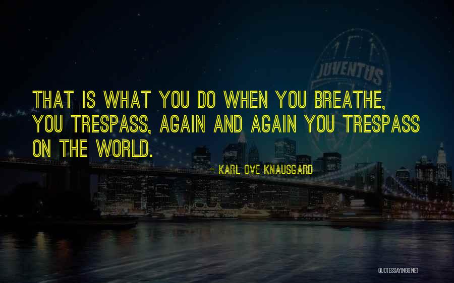Knausgard Quotes By Karl Ove Knausgard Knausgard Quotes By Karl Ove Knausgard