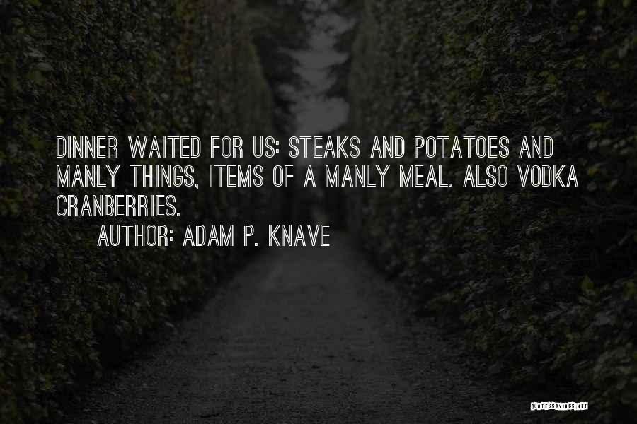 Knave Quotes By Adam P. Knave