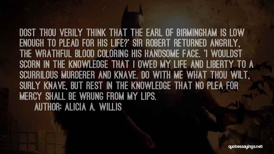 Knave Quotes By Alicia A. Willis