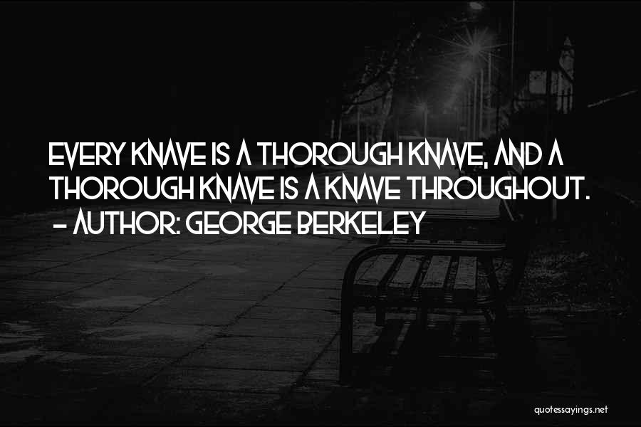 Knave Quotes By George Berkeley