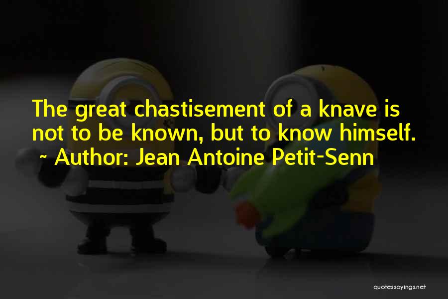 Knave Quotes By Jean Antoine Petit-Senn