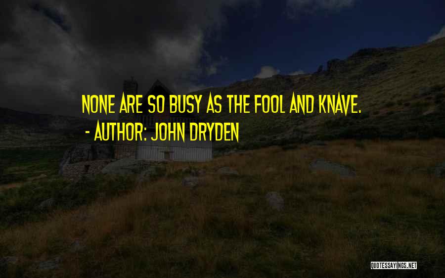 Knave Quotes By John Dryden