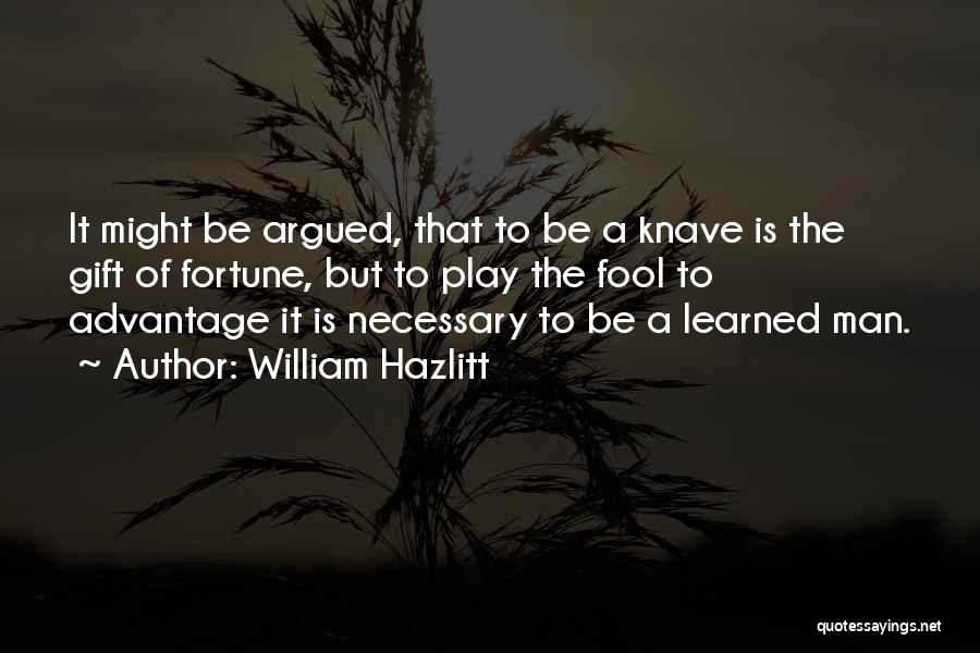 Knave Quotes By William Hazlitt