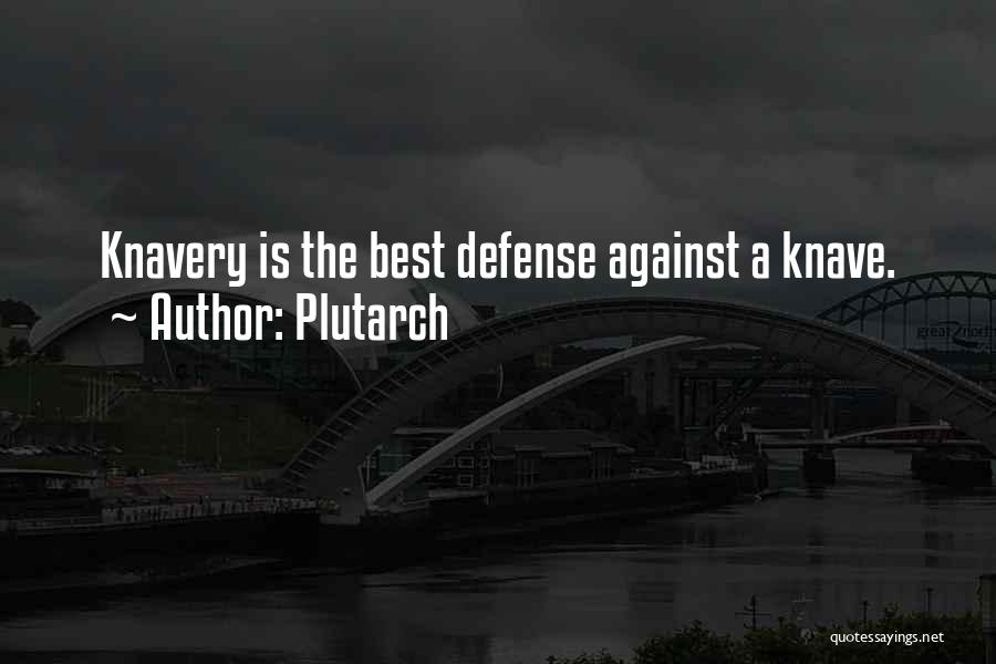 Knavery Quotes By Plutarch