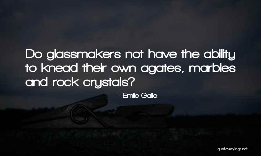 Knead Quotes By Emile Galle Knead Quotes By Emile Galle