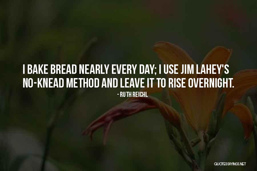 Knead Quotes By Ruth Reichl Knead Quotes By Ruth Reichl
