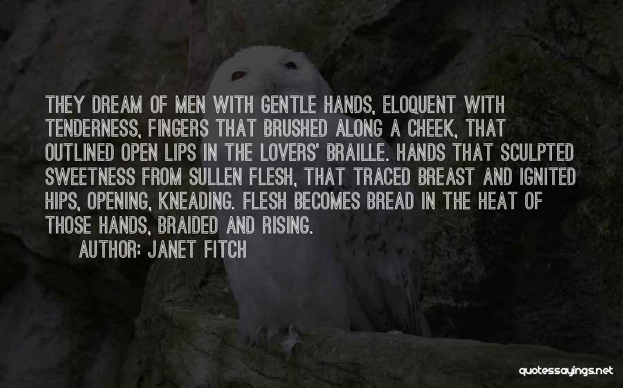 Kneading Quotes By Janet Fitch