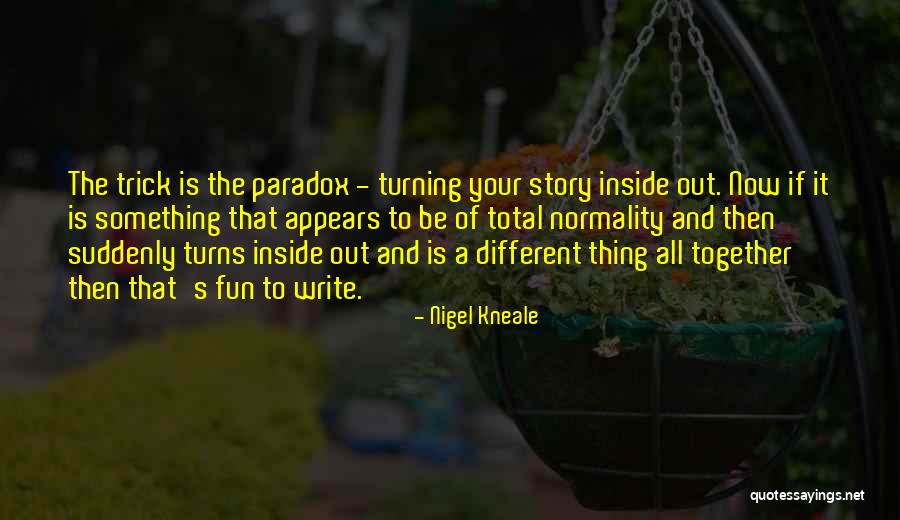 Kneale Quotes By Nigel Kneale Kneale Quotes By Nigel Kneale