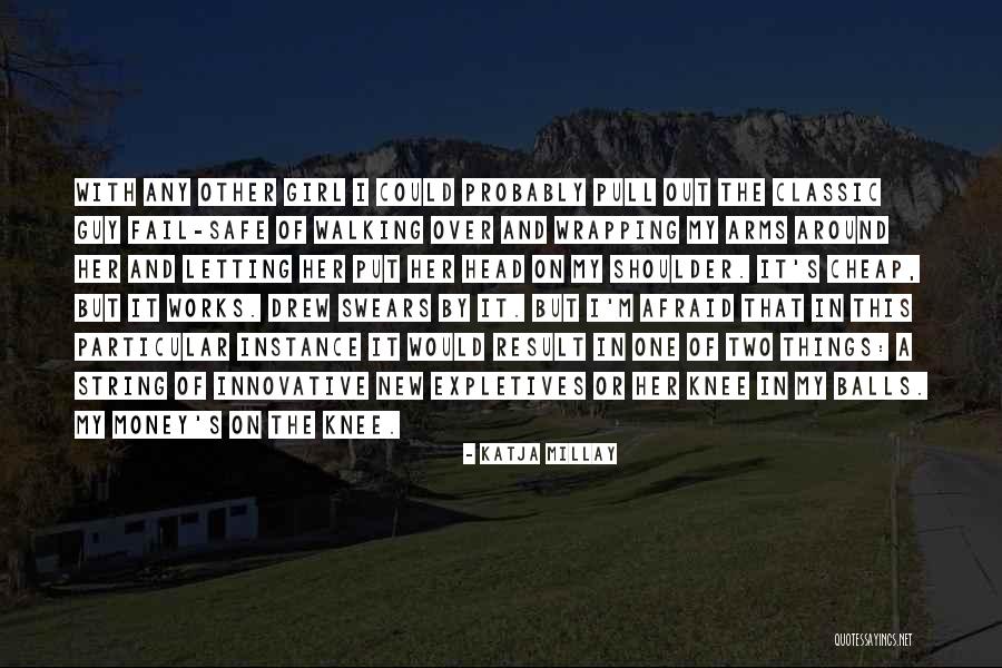 Knee And Shoulder Quotes By Katja Millay Knee And Shoulder Quotes By Katja Millay