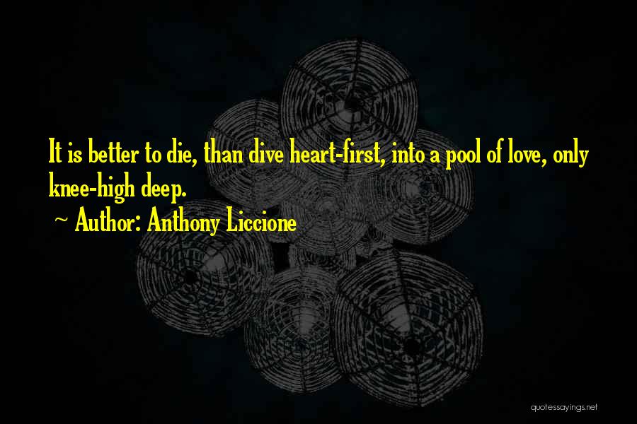 Knee Deep Quotes By Anthony Liccione