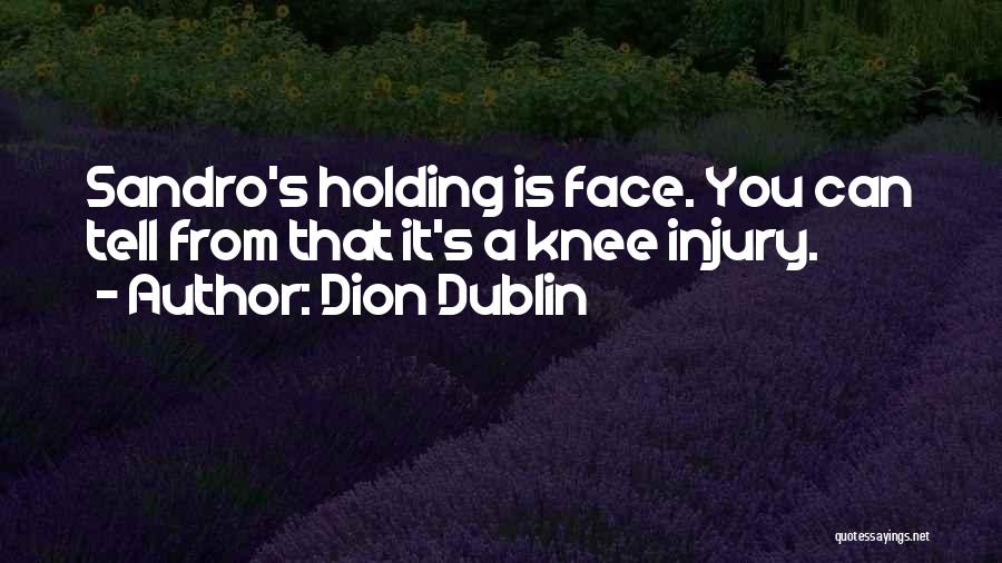 Knee Injury Quotes By Dion Dublin