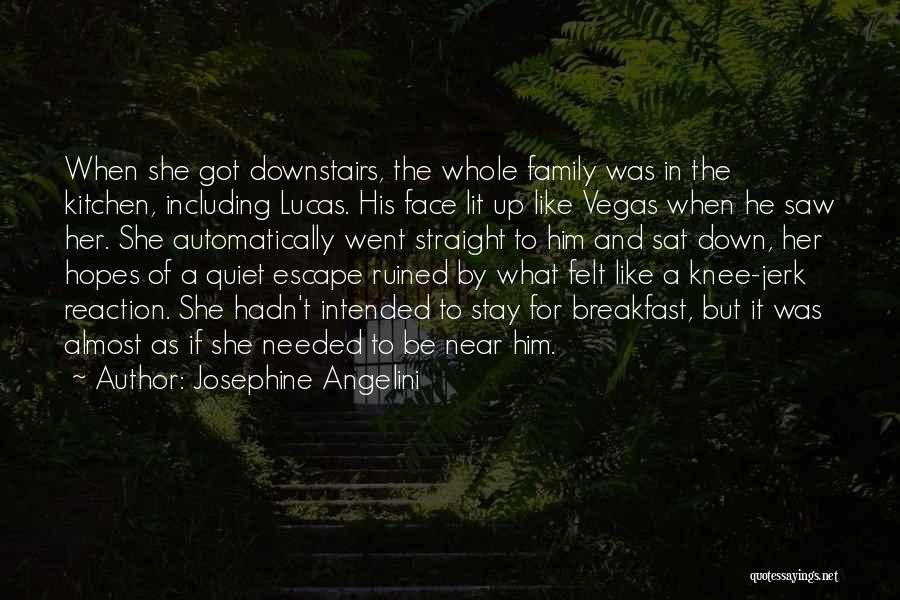 Knee Jerk Reaction Quotes By Josephine Angelini