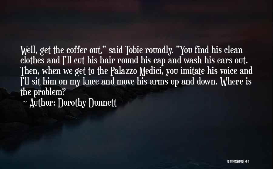 Knee Problem Quotes By Dorothy Dunnett