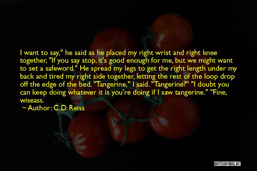 Knee Quotes By C.D. Reiss