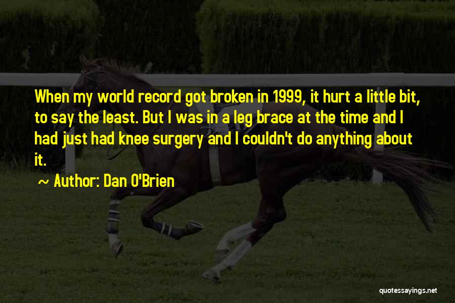 Knee Quotes By Dan O'Brien