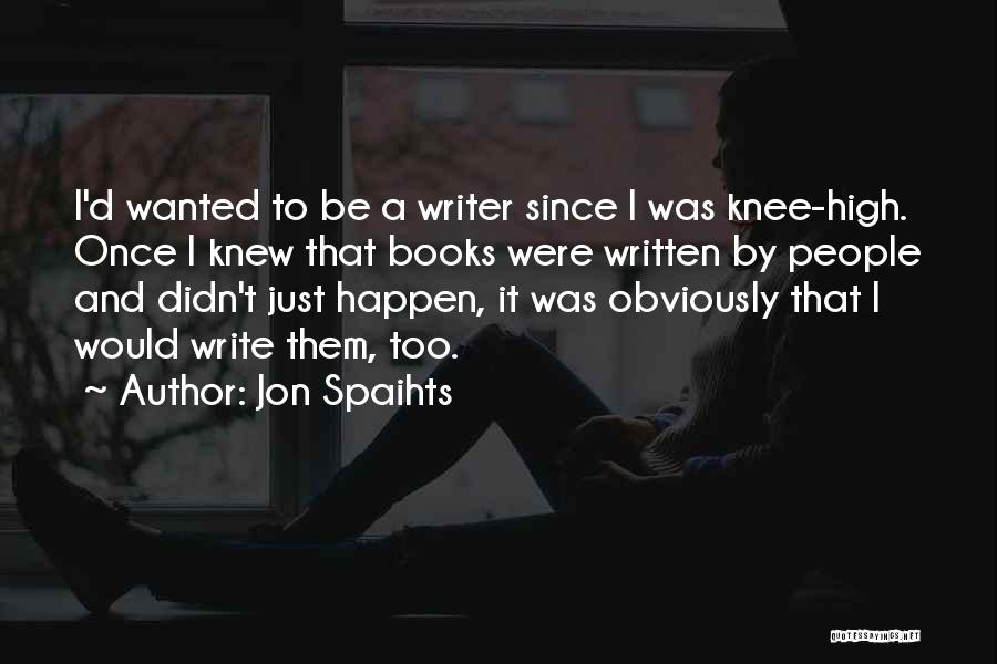 Knee Quotes By Jon Spaihts
