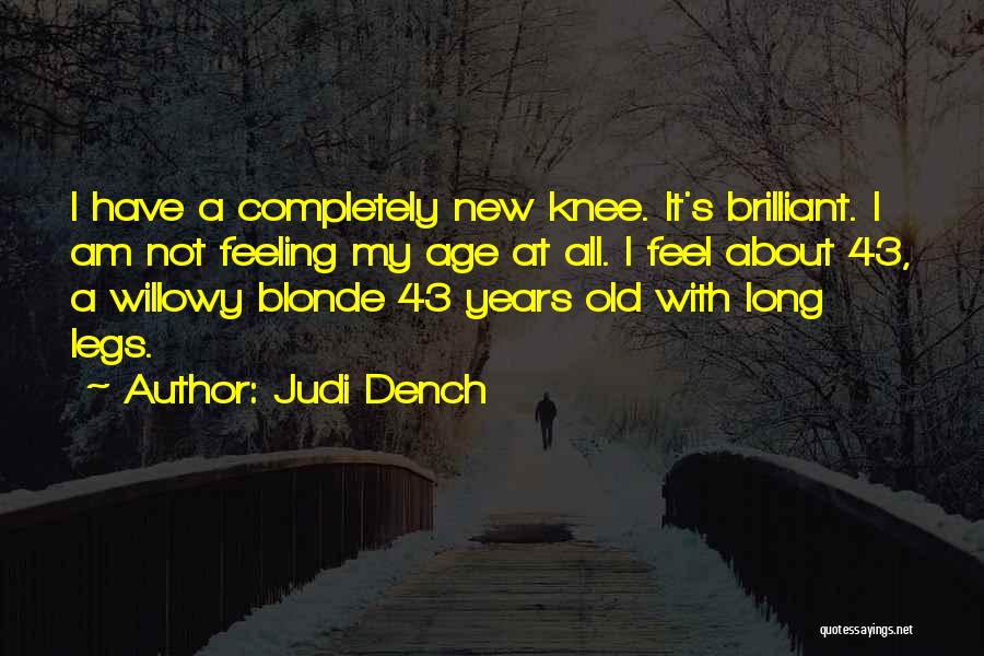 Knee Quotes By Judi Dench
