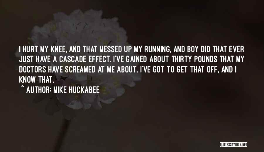 Knee Quotes By Mike Huckabee