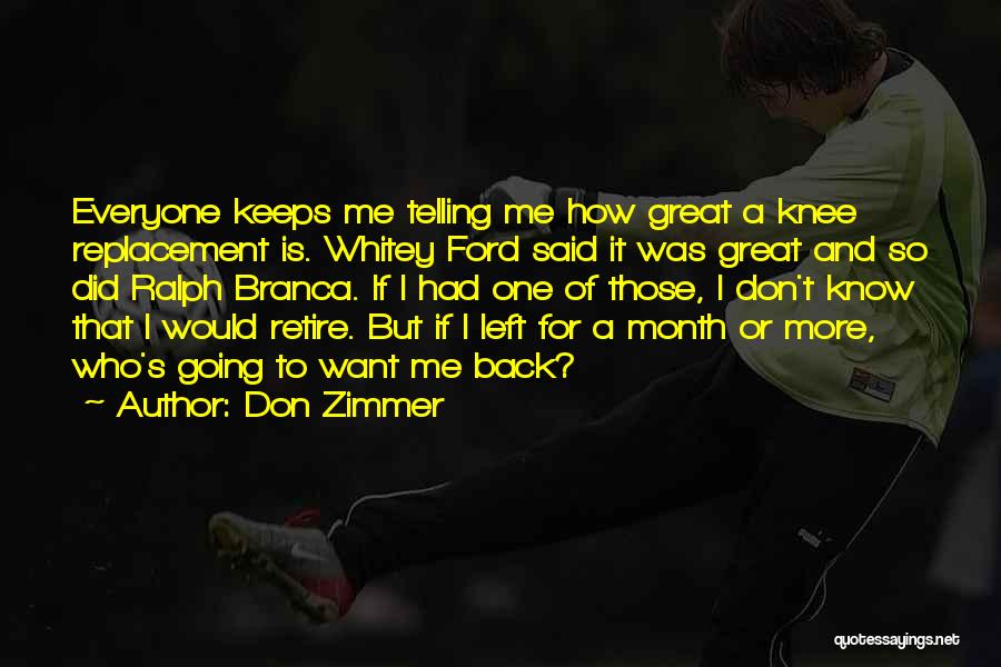 Knee Replacement Quotes By Don Zimmer